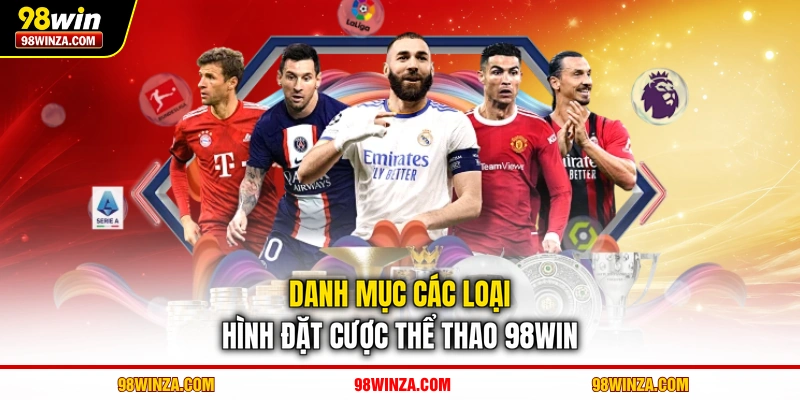 Danh mục các loại hình đặt cược thể thao 98WIN