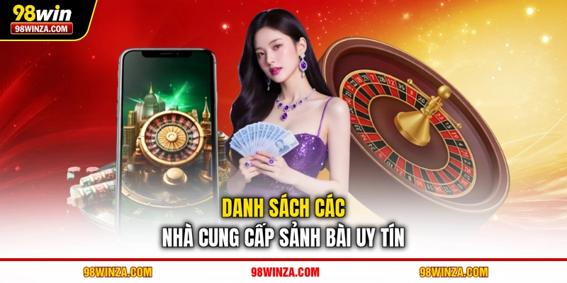 Danh sách các nhà cung cấp sảnh bài uy tín