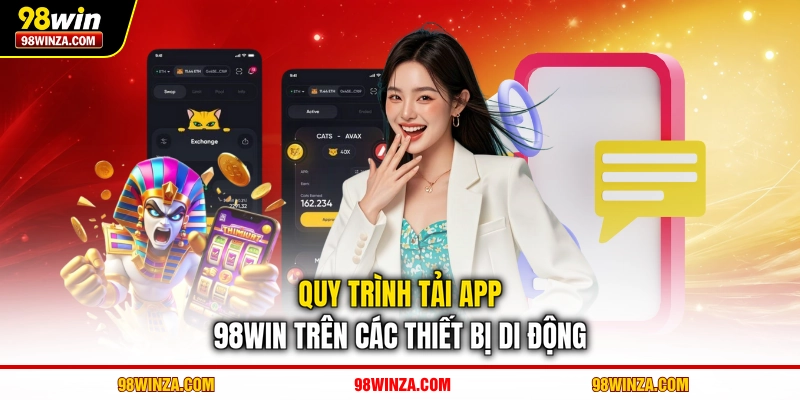 Quy trình tải app 98WIN trên các thiết bị di động