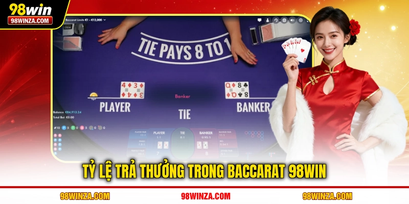 Tỷ lệ trả thưởng trong baccarat 98WIN