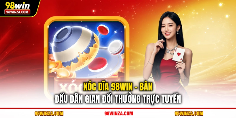 Xóc Dĩa 98WIN